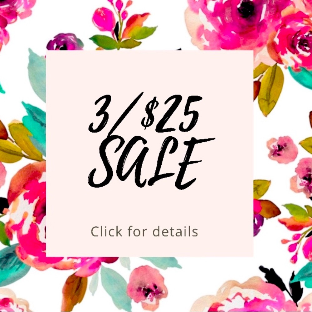 🌸3/$25 Sale Details🌸